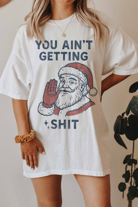 You Ain't Getting Shit Santa Graphic Tee